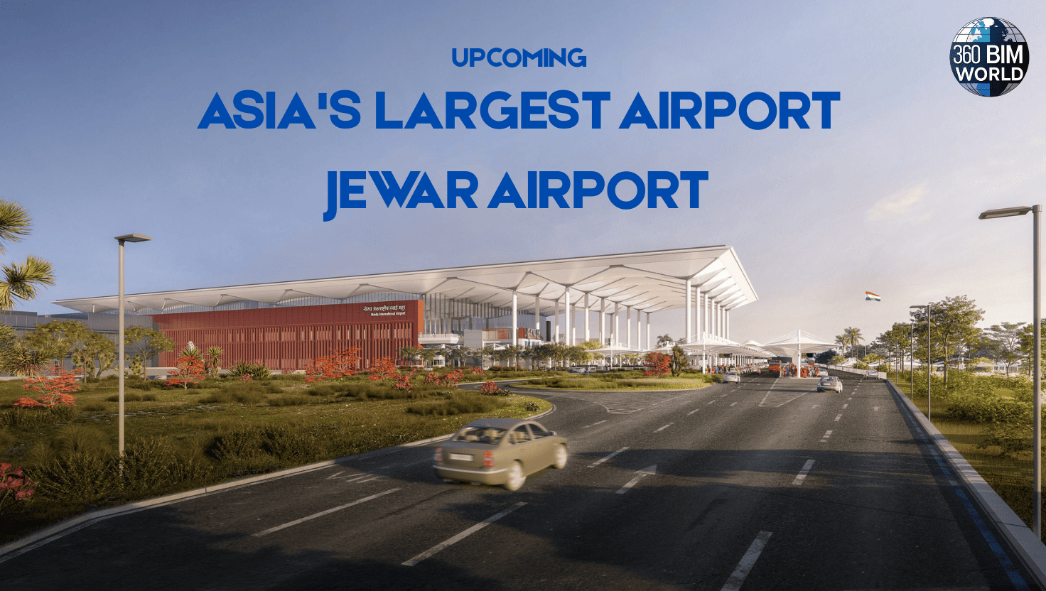 “Architectural rendering of the upcoming Jewar Airport terminal with modern white roofing, landscaped surroundings, and cars approaching via a wide access road, labeled as Asia's Largest Airport.”